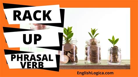 Rack Up - Phrasal Verb | Common English Phrasal Verbs | Business ...