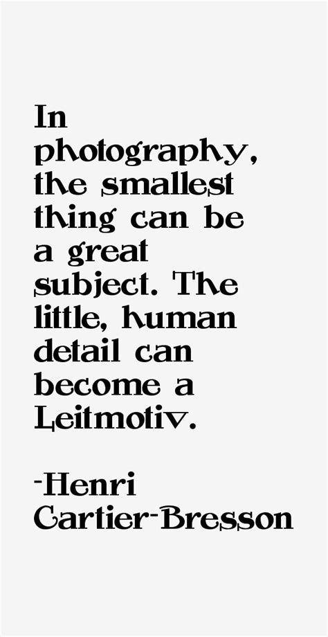 Henri Cartier-Bresson Quotes Henri Cartier Bresson, 10th Quotes, Quotes ...