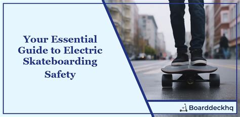 Your Essential Guide to Electric Skateboarding Safety - Board Deck HQ