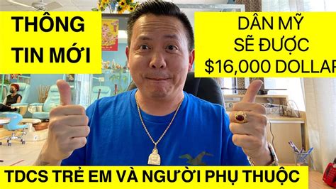 TIN MỚI DÂN MỸ ĐƯỢC $16,000 Tín Dụng C.S trẻ em và Phụ Thuộc | TONY LE USA - YouTube