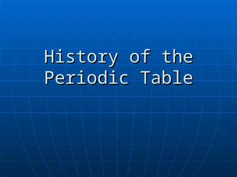 (PPT) History of the Periodic Table. Antoine Lavoisier In the late ...