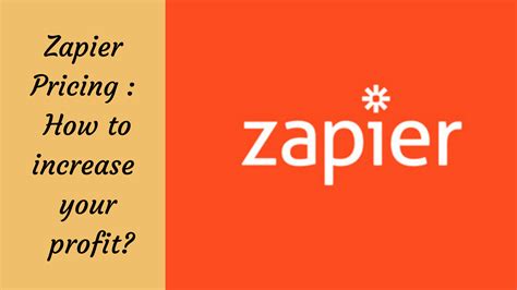 Zapier Pricing: How To Increase Your Profit?