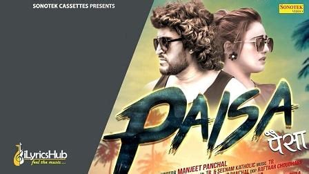 Paisa Lyrics - Tr, Sheenam Katholic | Manjeet Panchal | iLyricsHub