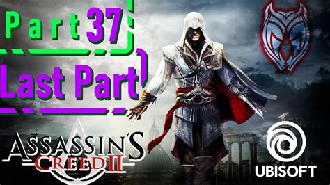 Assassin's Creed II 2 Ending - Walkthrough - Gameplay [Last Part 37] - YouTube