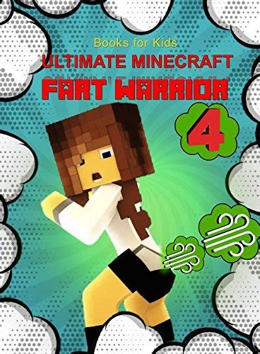 Books for Kids: Ultimate Minecraft Fart Warrior 4: (A Hilarious Book for Kids Age 6-10 ...