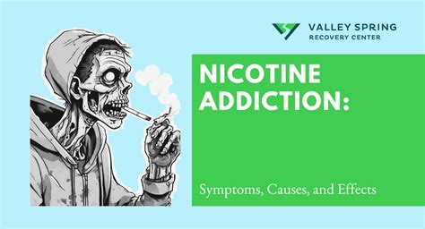 Nicotine Addiction: Symptoms, Causes, Effects And Treatment