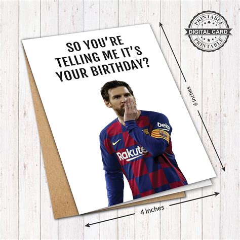 Lionel Messi Printable Birthday Card, so You're Telling Me It's Your ...