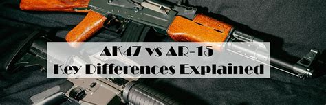 AK47 vs AR-15: Key Differences Explained - SSP Firearms