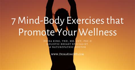 7 Mind-Body Exercises That Promote Your Wellness - Deika King, Doctor of Traditional Naturopathy