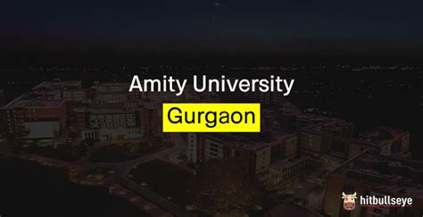 Amity University, Gurgaon | Hitbullseye