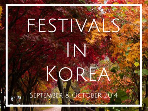 Autumn Festivals in Korea 2014 — CityGirlSearching