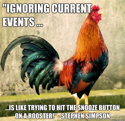 "Ignoring current events ... ...is like trying to hit the snooze button ...