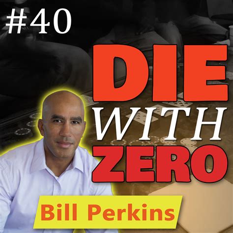 Bill Perkins - Die With Zero