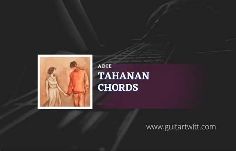 Tahanan Acoustic Live Chords By Adie - Guitartwitt