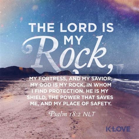 K-LOVE's Encouraging Word. The LORD is my rock my fortress and my ...