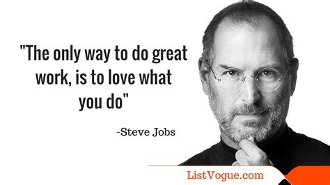The only way to do great work, is to love what you do - Steve Jobs | Steve jobs quotes, Job ...