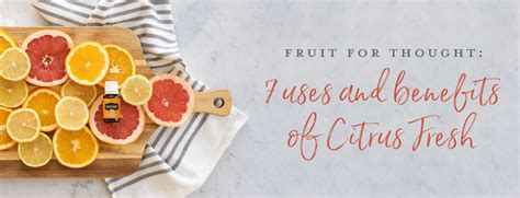 Citrus Fresh Essential Oil Uses and Benefits | Young Living Blog