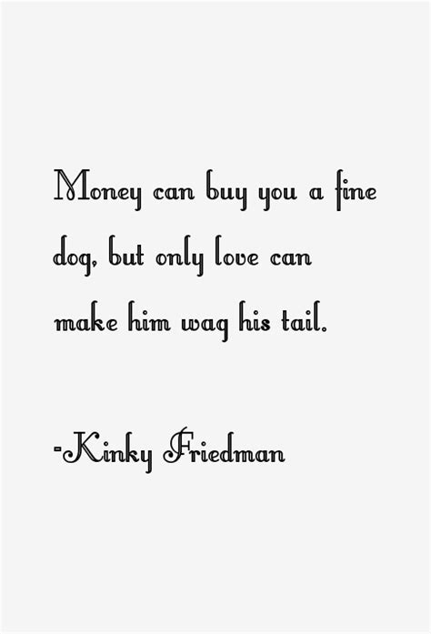 Kinky Friedman Quotes & Sayings