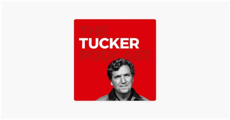 ‎The Tucker Carlson Podcast on Apple Podcasts