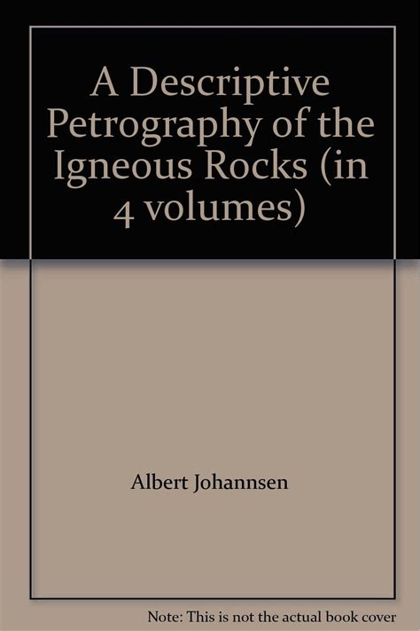 A Descriptive Petrography of the Igneous Rocks (in 4 volumes): Albert Johannsen: Amazon.com: Books