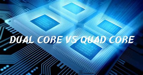 Dual core Vs Quad core & Octa core Vs Quad core - Gossipfunda