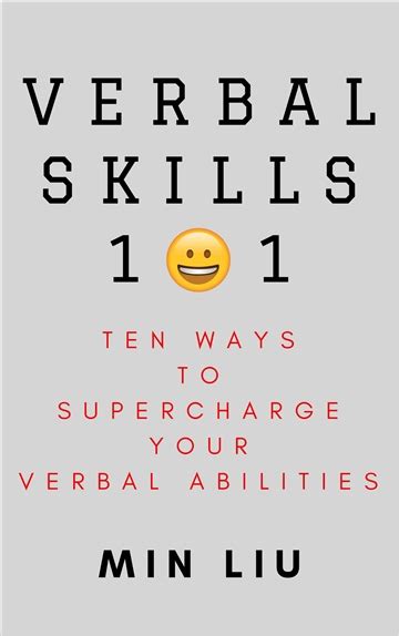 Min Liu - Verbal Skills 101: Ten Ways To Supercharge Your Verbal ...