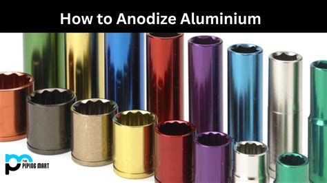 How to Anodize Aluminium - An Overview