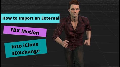 iclone 3DXchange tutorials - External FBX Motions. - YouTube