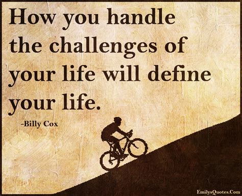 How you handle the challenges of your life will define your life | Popular inspirational quotes ...