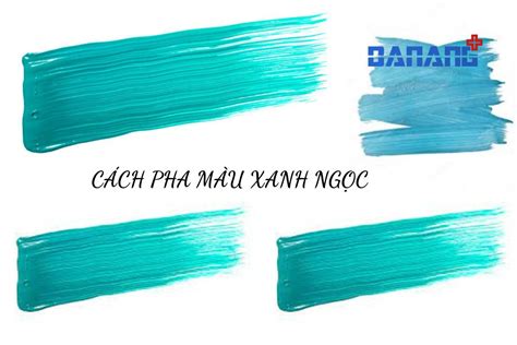 Cách pha màu xanh ngọc - Hướng dẫn chi tiết từng bước