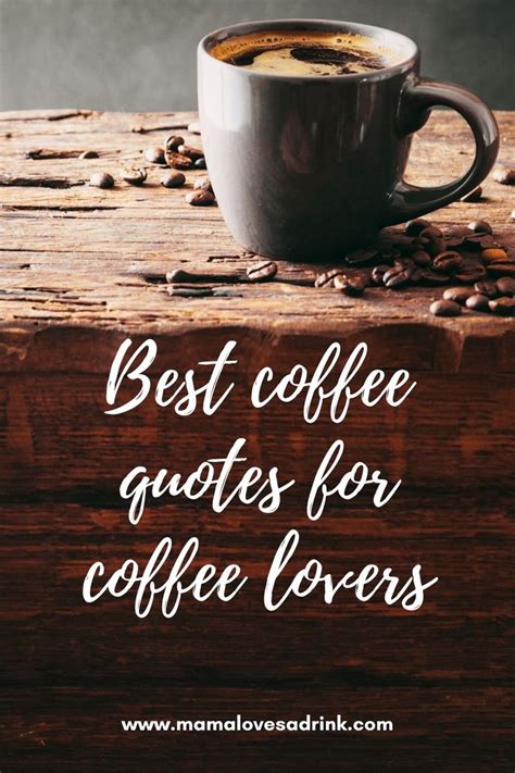 The best coffee quotes for coffee lovers | mamalovesadrink.com | Coffee lover quotes, Coffee ...