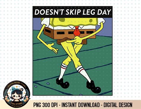 SpongeBob SquarePants Doesn't Skip Leg Day Meme png - Inspire Uplift