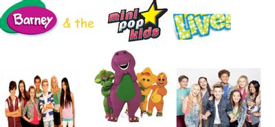 Barney & The Mini Pop Kids LIVE! | Custom Stuff Wikia | Fandom powered ...