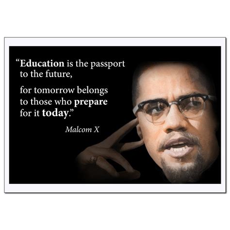 Motivational Malcolm X Quote Poster (Education is The Passport for Future, For Tomorrow ...