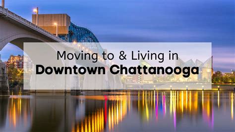 Downtown Chattanooga | 🎁 Living in Downtown, Restaurants, Things to Do, Map, Safety & More