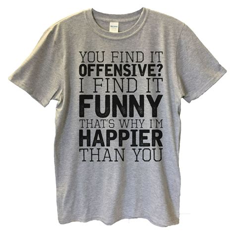 Funny Threadz - Mens Offensive T-shirt “You Find It Offensive? I Find It...” Funny T Shirt Gift ...