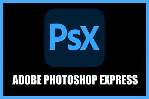 Adobe Photoshop Express - Guide for Beginners