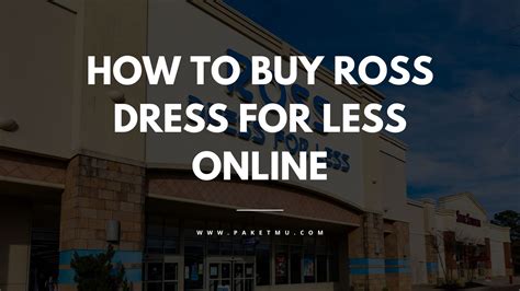 How to Buy Ross Dress for Less Online: A Step-by-Step Guide | Paketmu ...