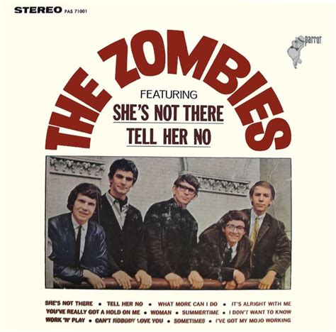 “The Zombies” (1965, Parrot). Their first LP. Contains “She’s Not There ...