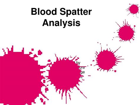 PPT - Blood Spatter Analysis PowerPoint Presentation, free download ...