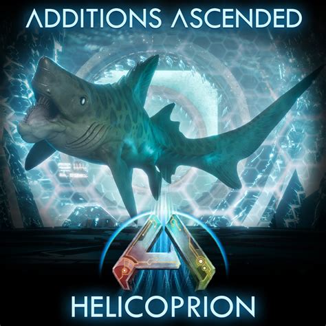 Additions Ascended: Helicoprion - Ark Survival Ascended Mods - CurseForge