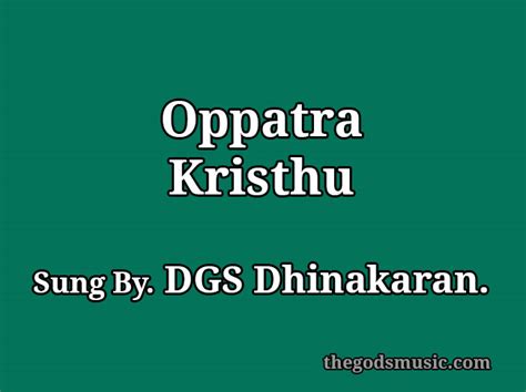 Oppatra Kristhu – Tamil Christian Songs Lyrics