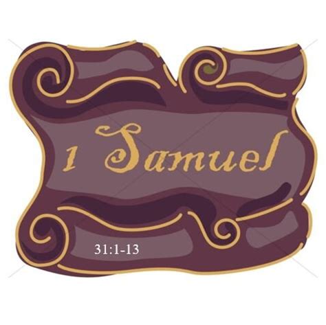 Bible Outlines - 1 Samuel 31:1-13 - Finishing Poorly