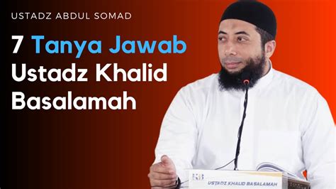 7 Tanya Jawab Ustadz Khalid Basalamah - YouTube