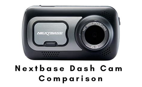 Nextbase Dash Cam Comparison & Review | Bold Canyon Outdoors