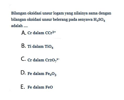 Bilangan oksidasi unsur logam yang nilainya sama dengan b...