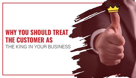 Why you should Treat the customer as the KING in your Business - Tatvam