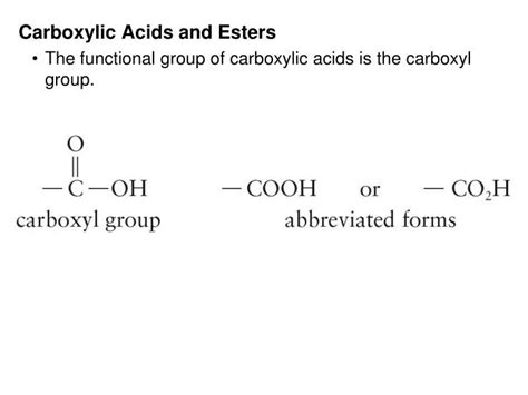 PPT - Carboxylic Acids and Esters The functional group of carboxylic acids is the carboxyl group ...