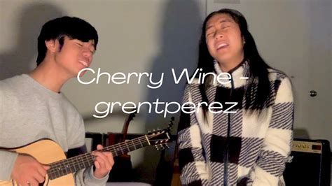 Cherry Wine - grentperez (Cover ft. Zade Cruz) - YouTube