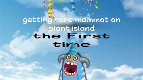 getting rare mammot on plant island - YouTube